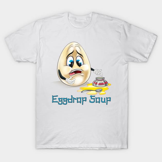 Eggdrop Soup Punny T-Shirt by Eh_Leaf